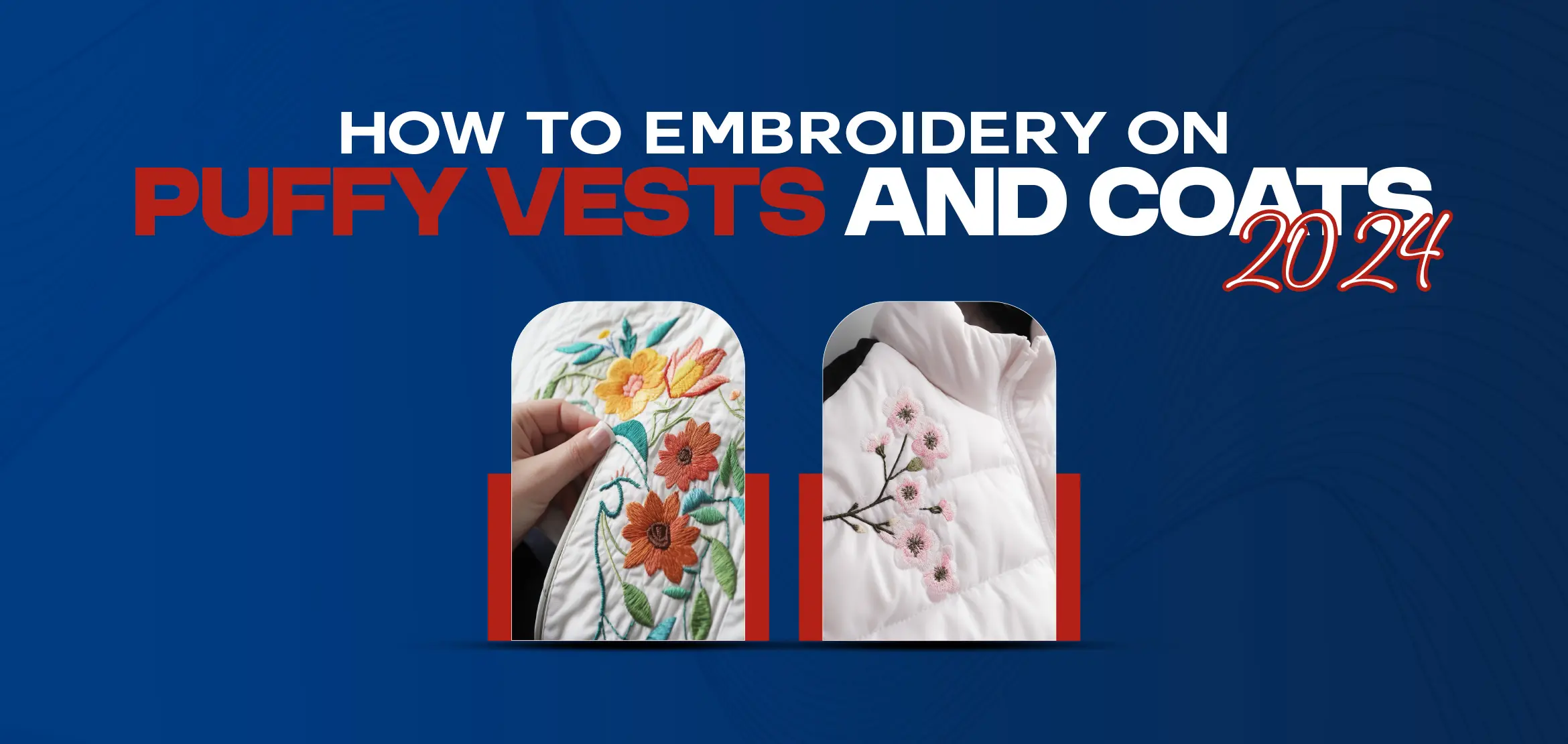Embroidery on Puffy Vests and Coats