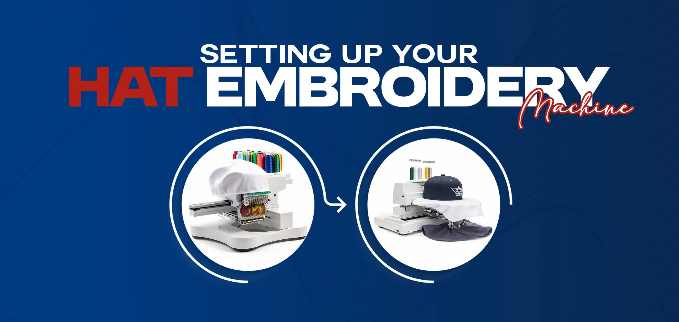 Setting Up Your Hat Embroidery Machine