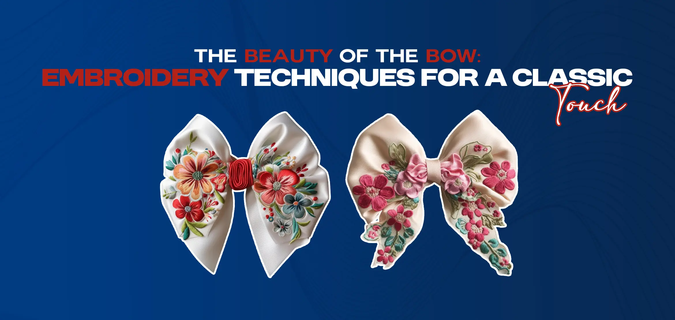 The Beauty of the Bow Embroidery