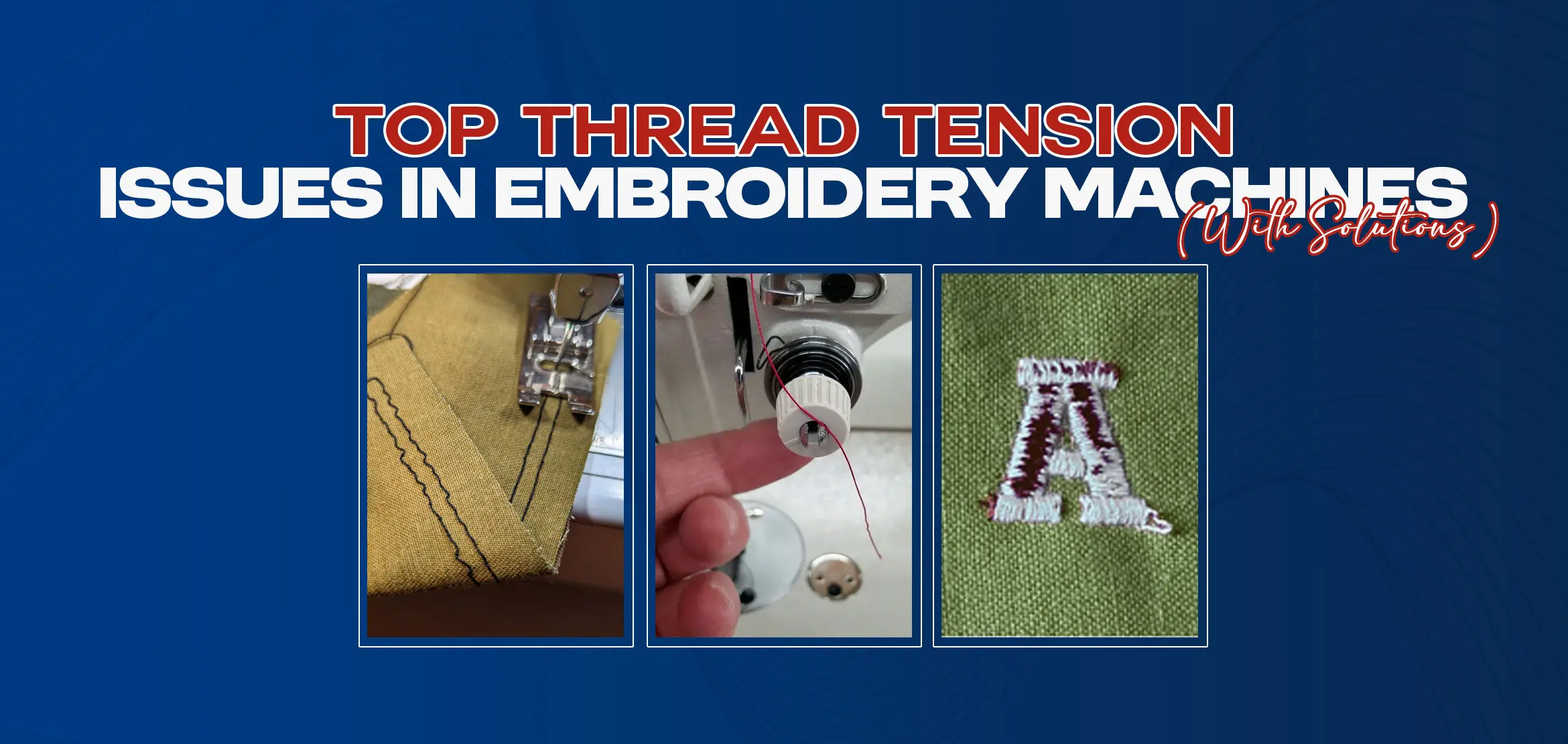 Top Thread Tension Issues in Embroidery Machines
