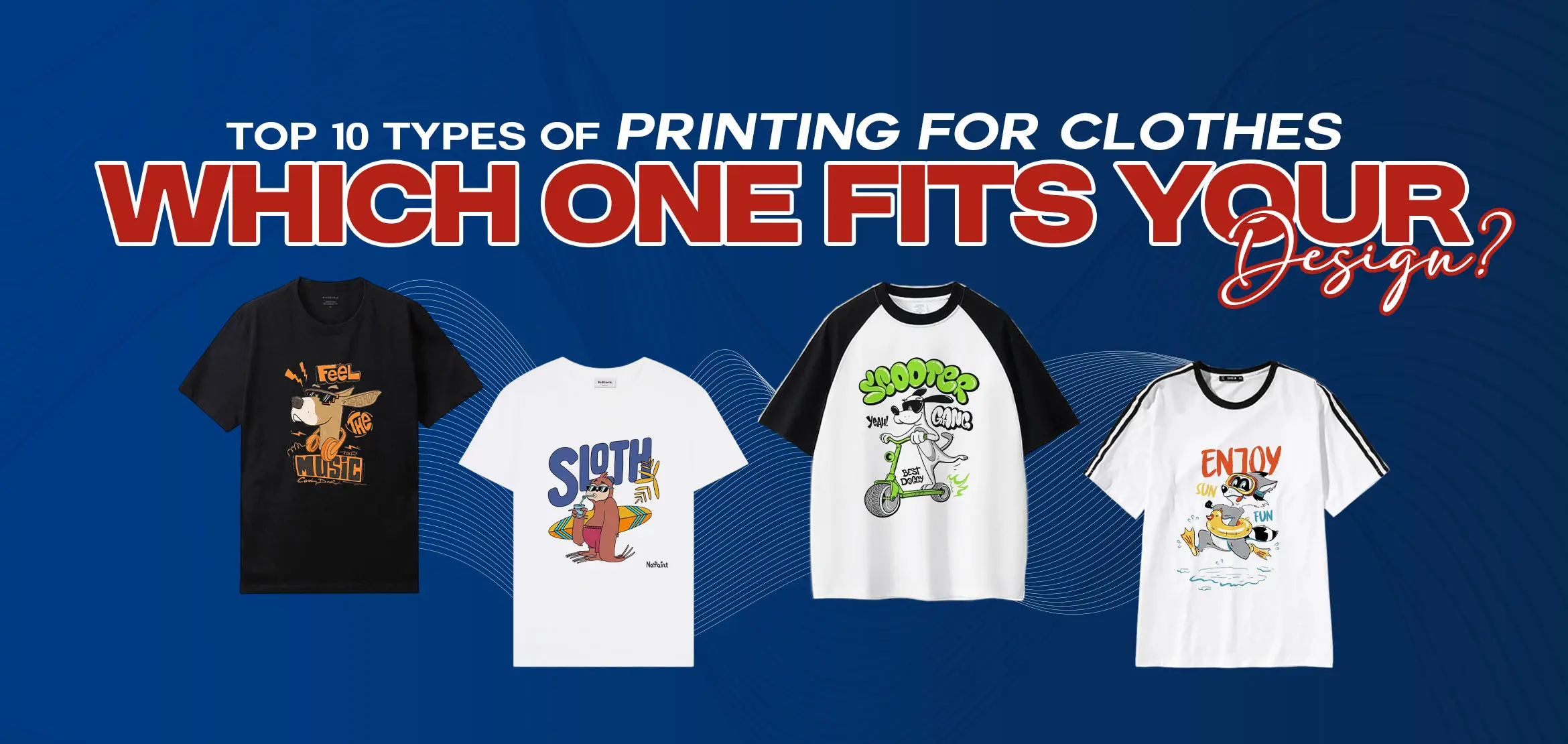 Top 10 Types of Printing for Clothes