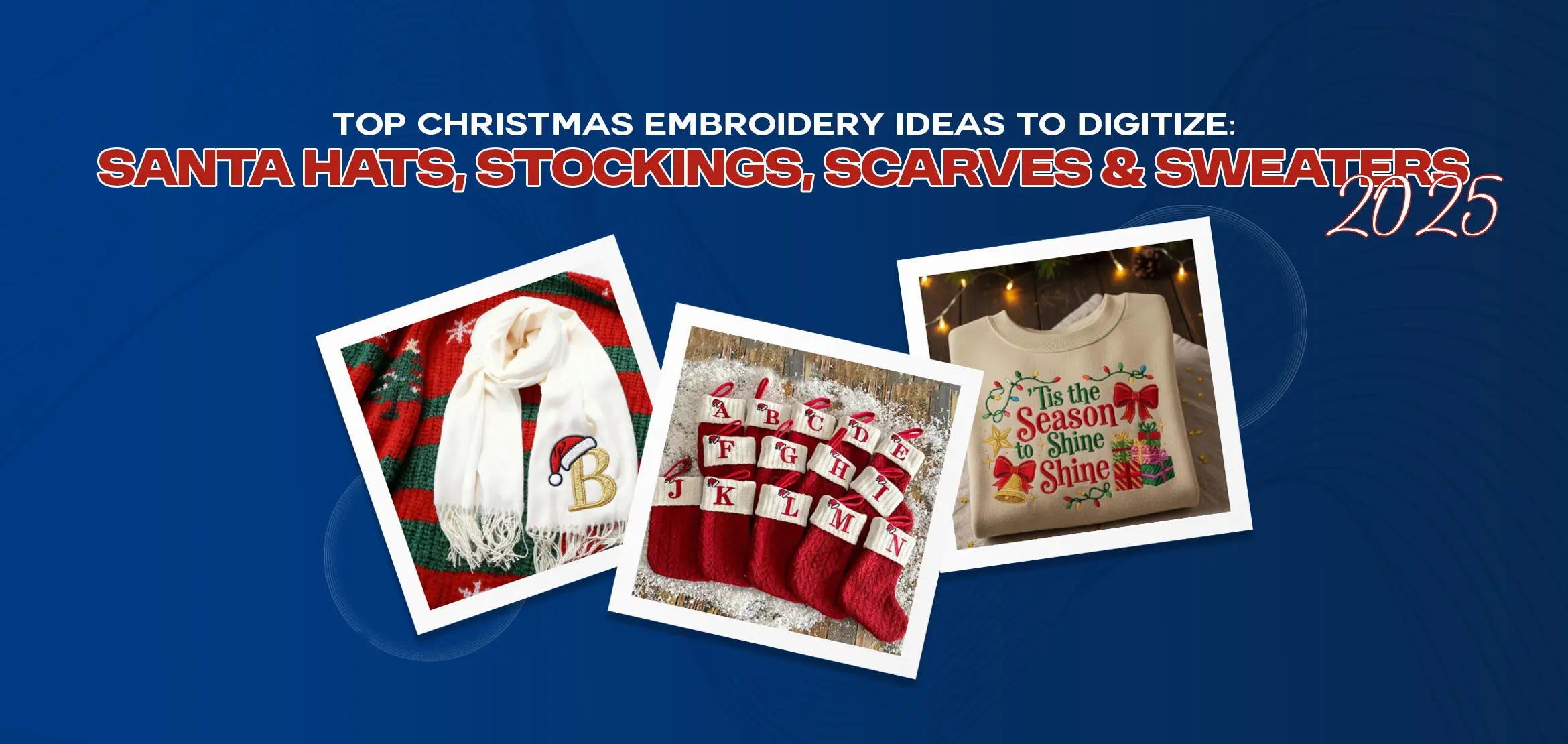Top Christmas Embroidery Ideas to Digitize | Santa Hats, Stockings, Scarves & Sweaters (2025)