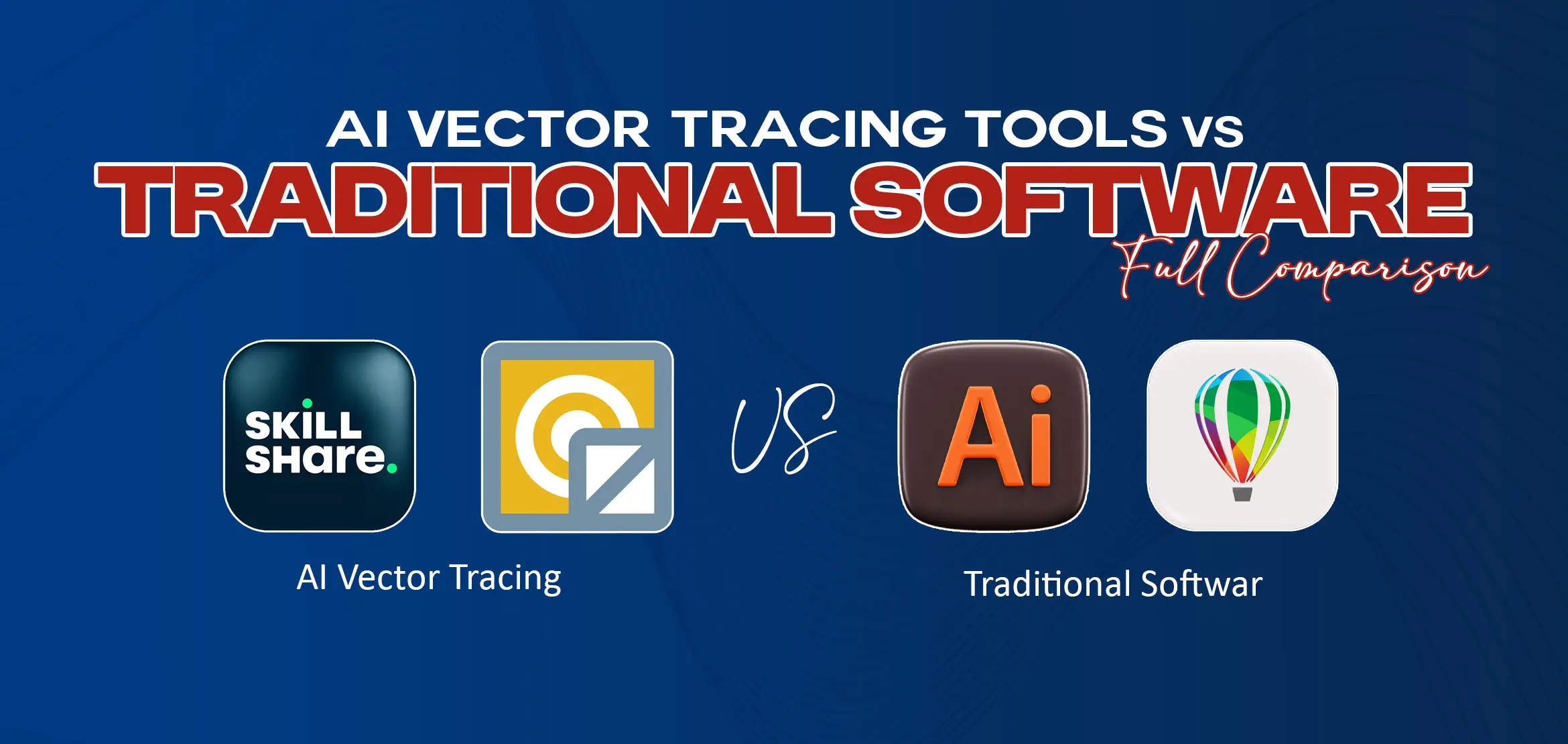 AI Vector Tracing Tools vs Traditional Software | Full Comparison
