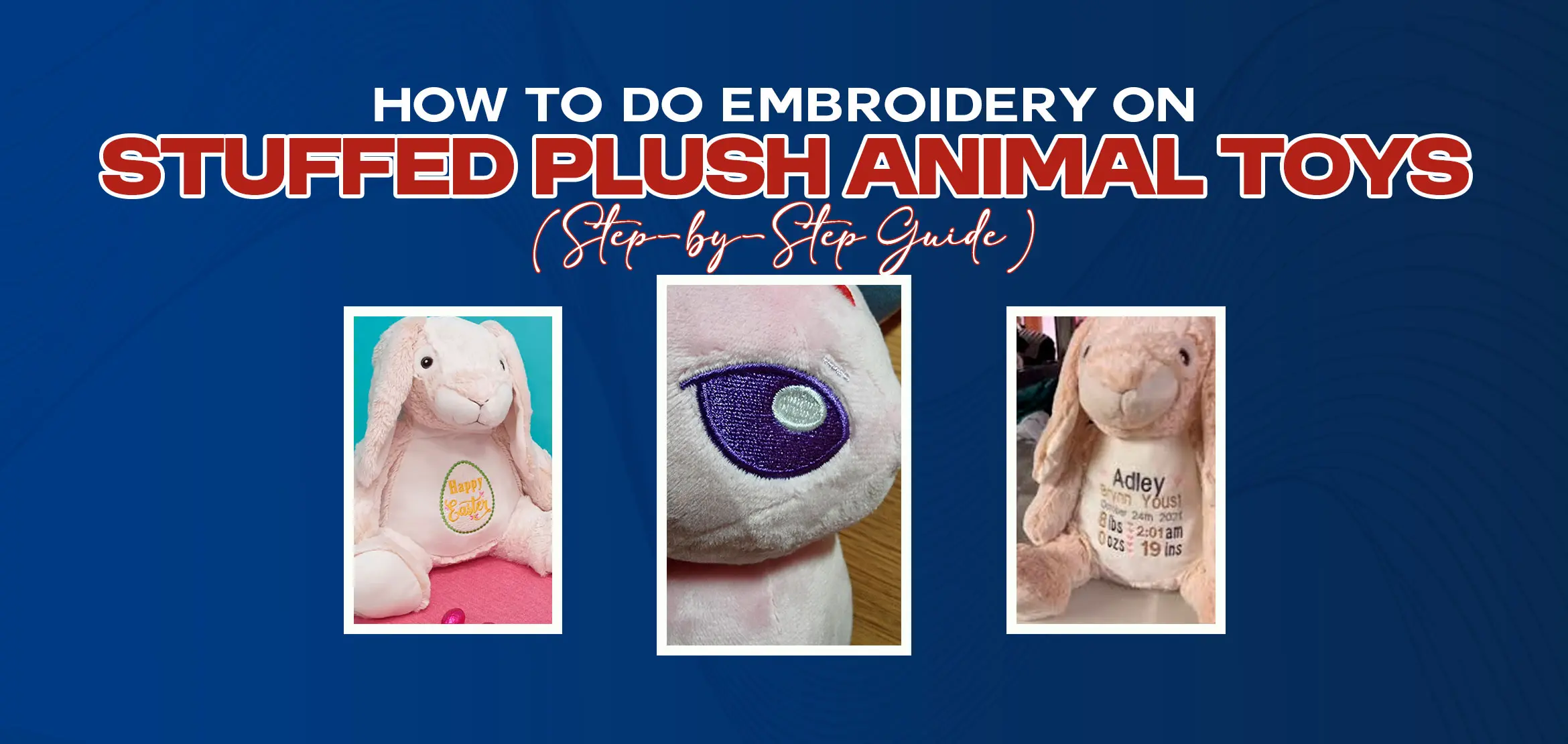 How to Do Embroidery on Stuffed Plush Animal Toys (Step-by-Step Guide)