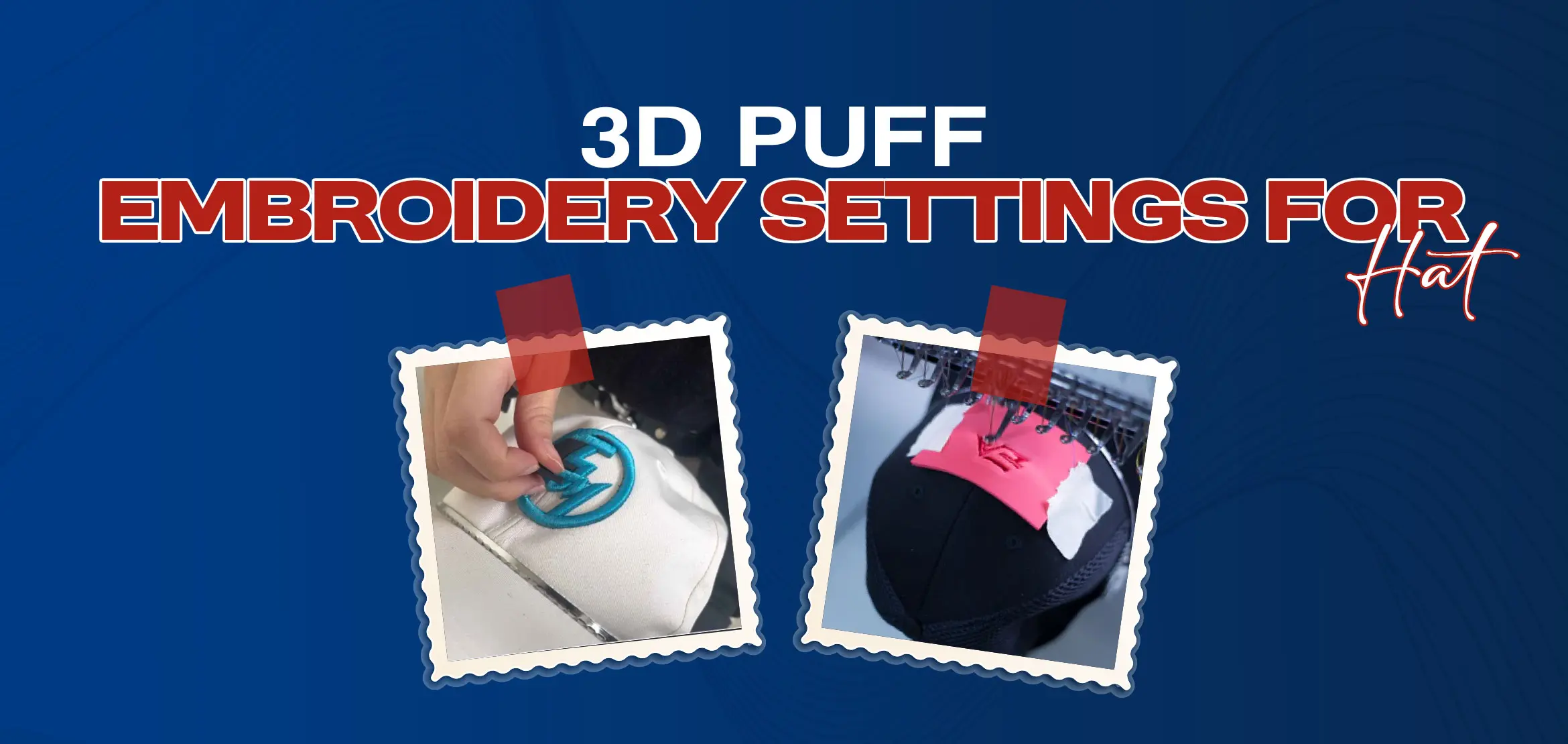 3D Puff Embroidery Settings for Hats