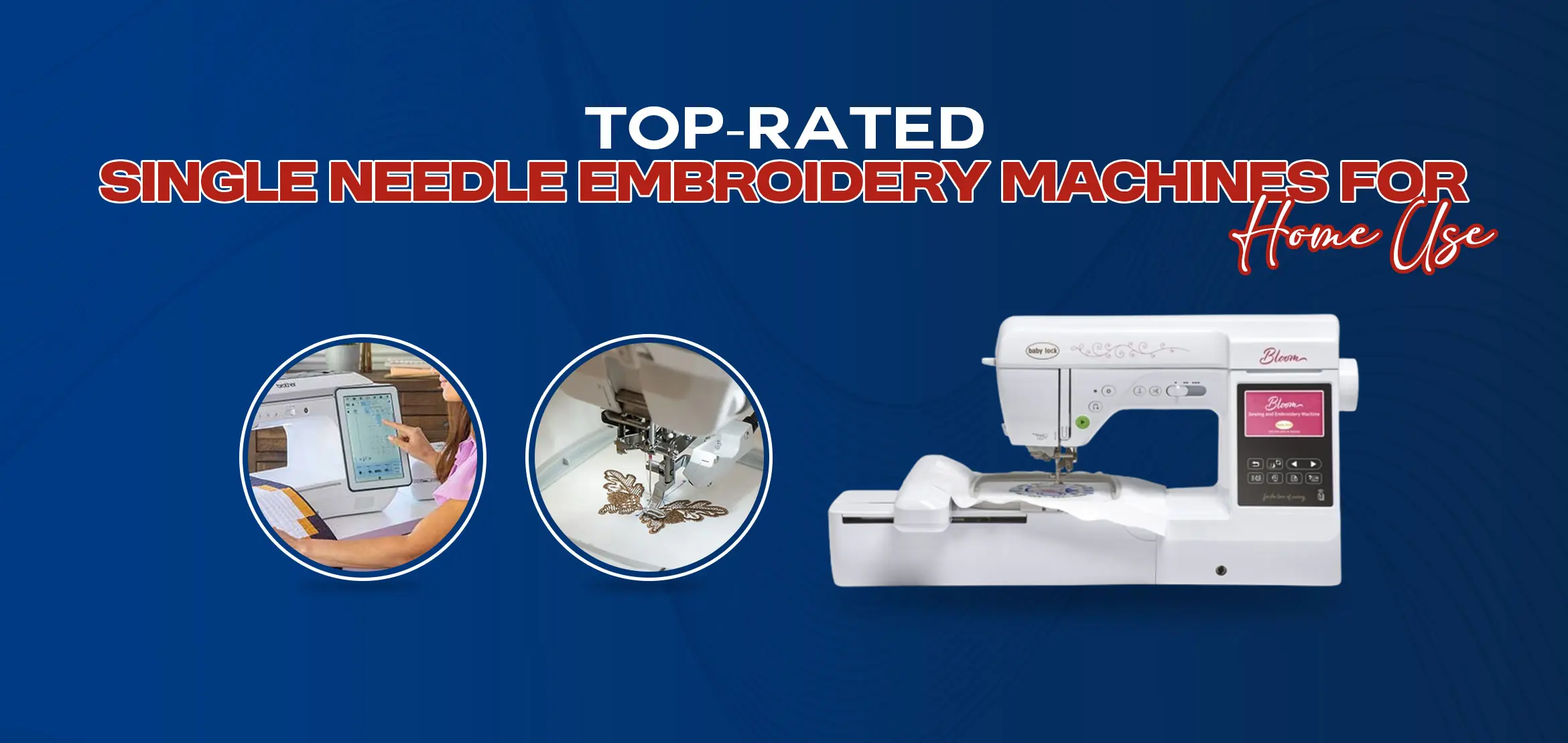 Top-Rated Single Needle Embroidery Machines for Home Use