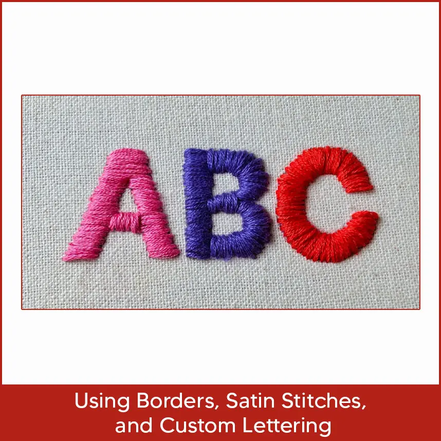 Using Borders, Satin Stitches, and Custom Lettering