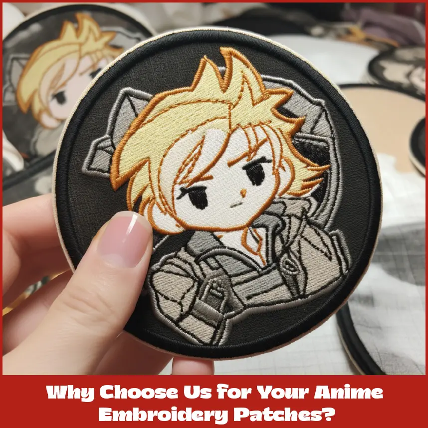 Why Choose Us for Your Anime Embroidery Patches?