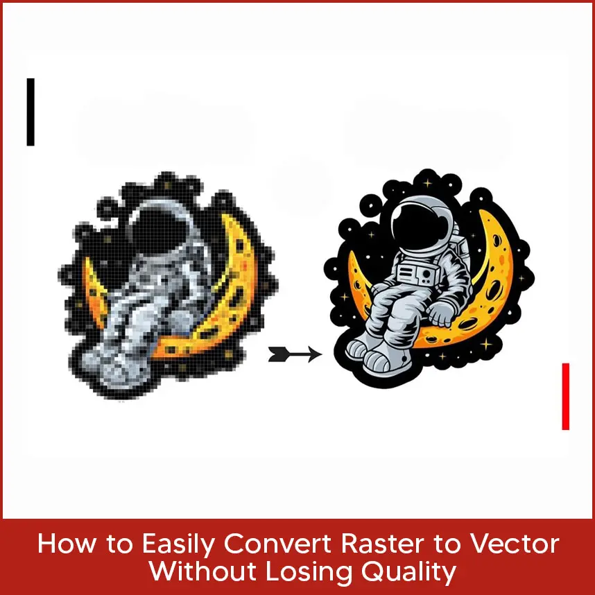 How to Easily Convert Raster to Vector Without Losing Quality?
