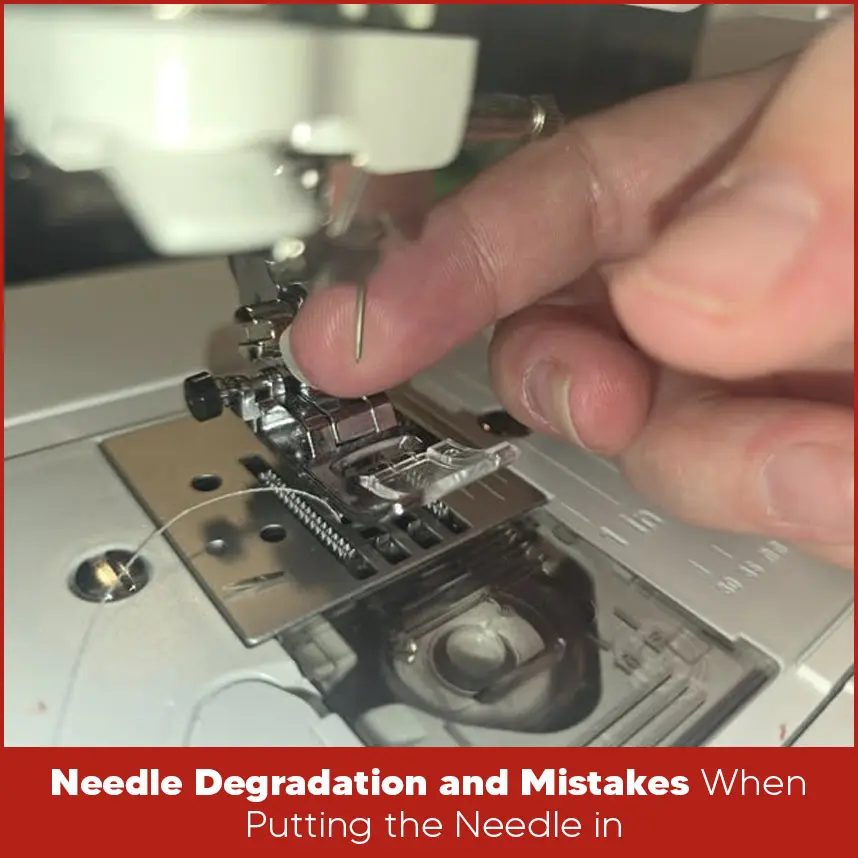 Needle Degradation and Mistakes When Putting the Needle in
