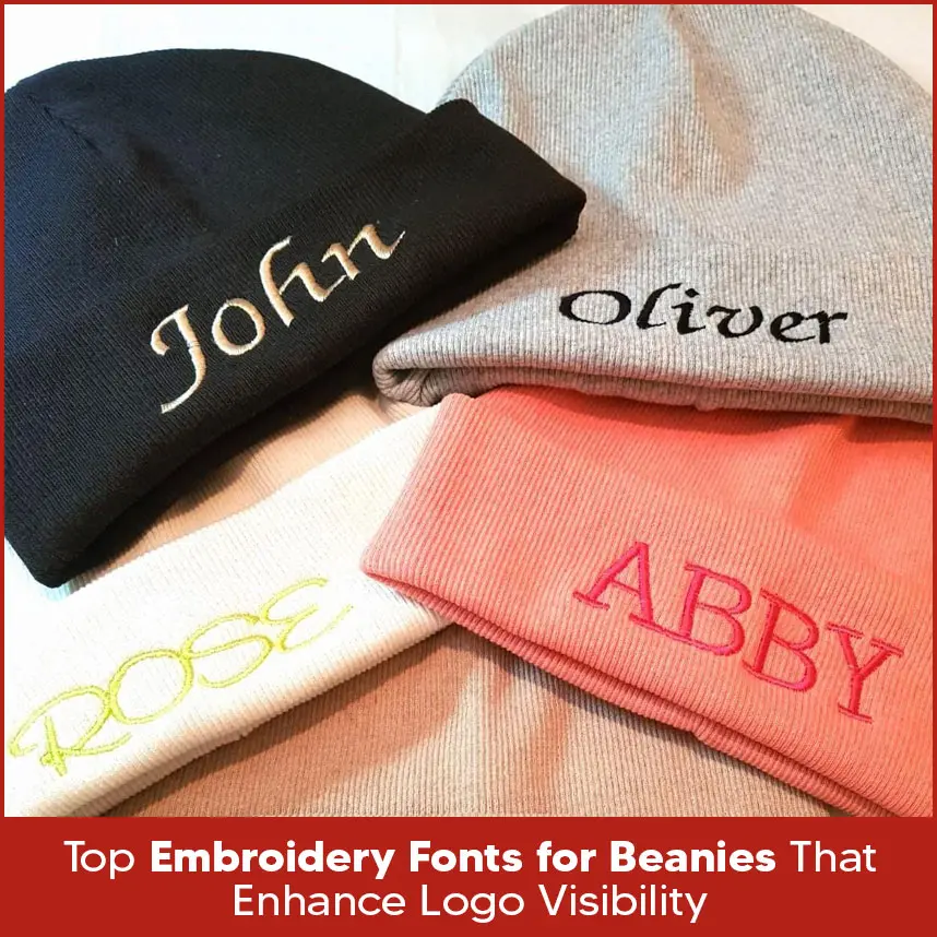 Top Embroidery Fonts for Beanies That Enhance Logo Visibility