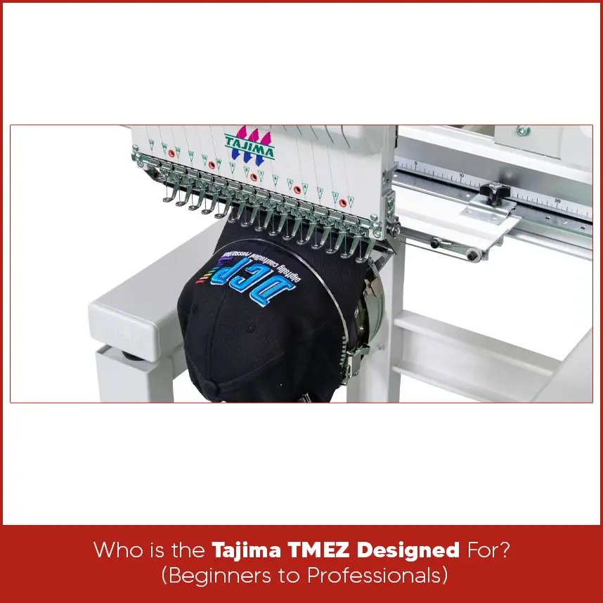 Who is the Tajima TMEZ Designed For? (Beginners to Professionals)