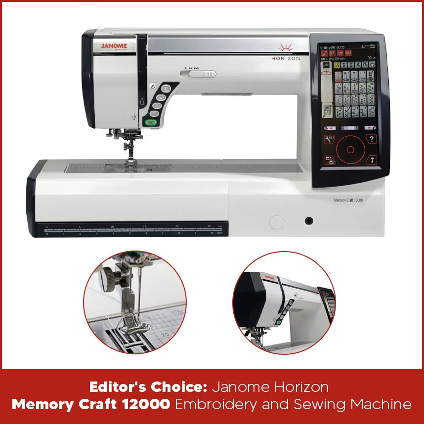 Editor's Choice: Janome Horizon Memory Craft 12000 Embroidery and Sewing Machine