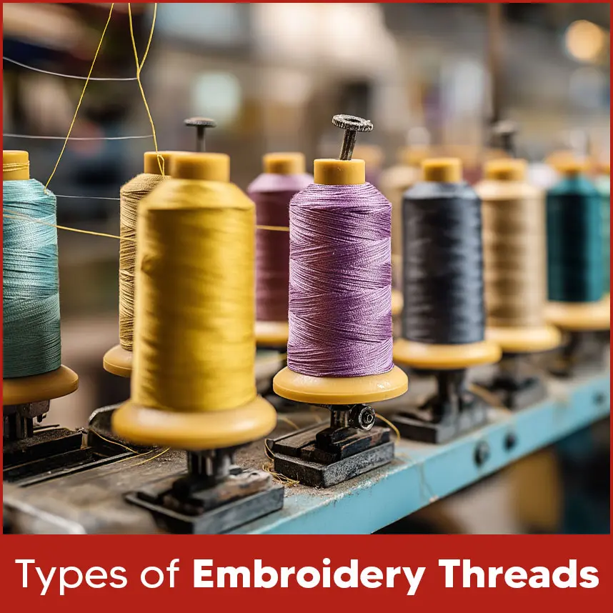 Types of Embroidery Threads
