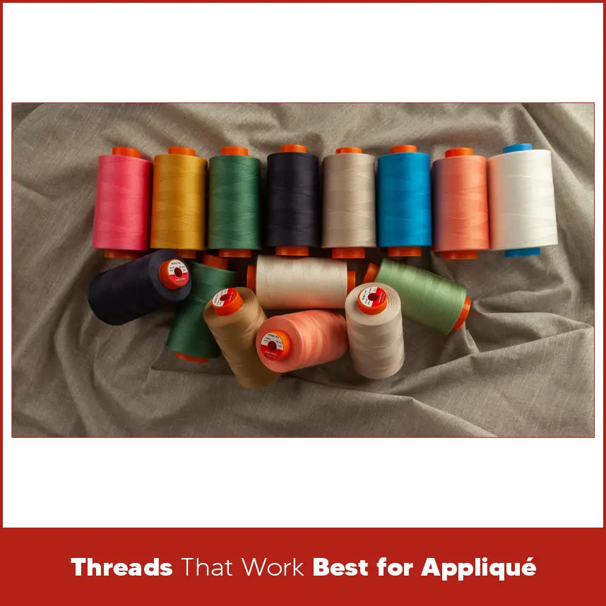 Threads That Work Best for Appliqué