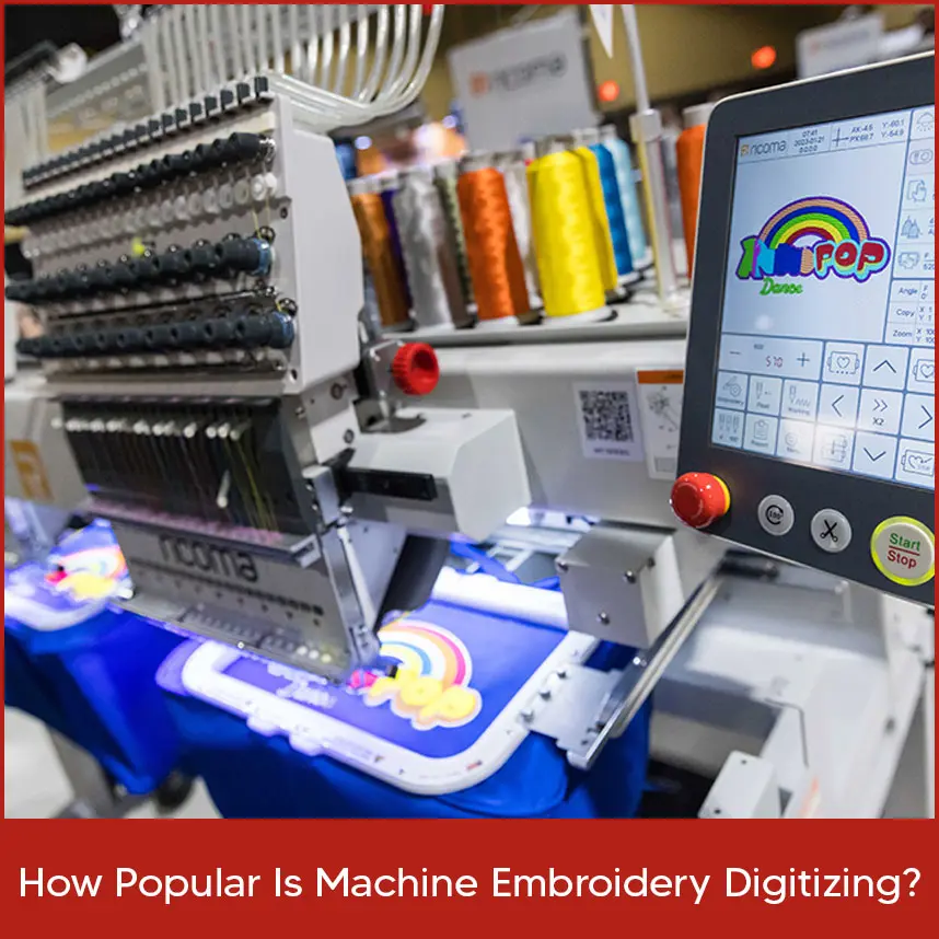 How Popular Is Machine Embroidery Digitizing?